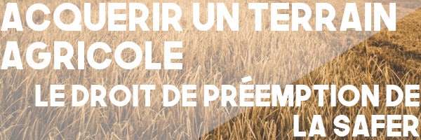 Comment se passe la vente de terres agricoles ?